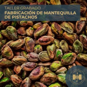TALLER GRABADO DE FABRICACIÓN DE MANTEQUILLA DE PISTACHOS